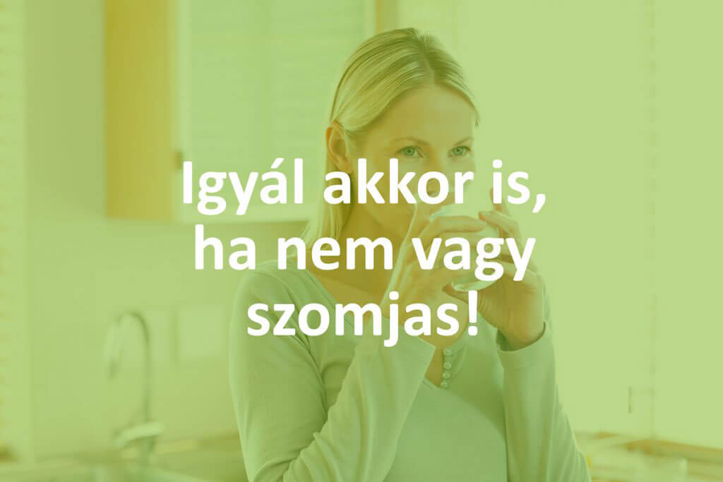 igyal-akkor-is-ha-nem-vagy-szomjas